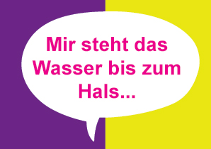 mir steht das wasser